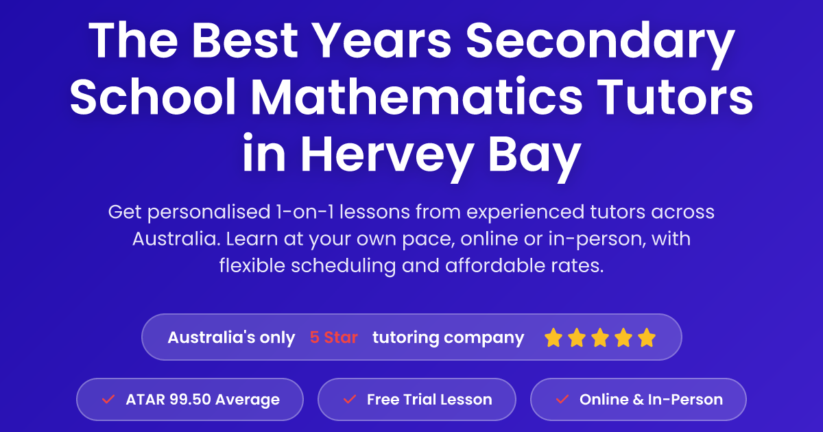 Best Years Secondary School Mathematics Tutors in Hervey Bay | KIS ...